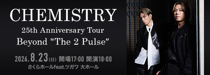 CHEMISTRY 25th Anniversary Tour　「Beyond 